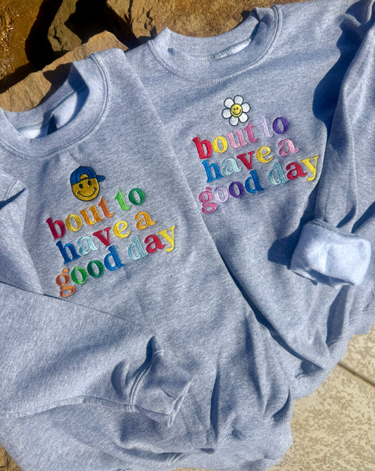 Good Day Sweatshirt